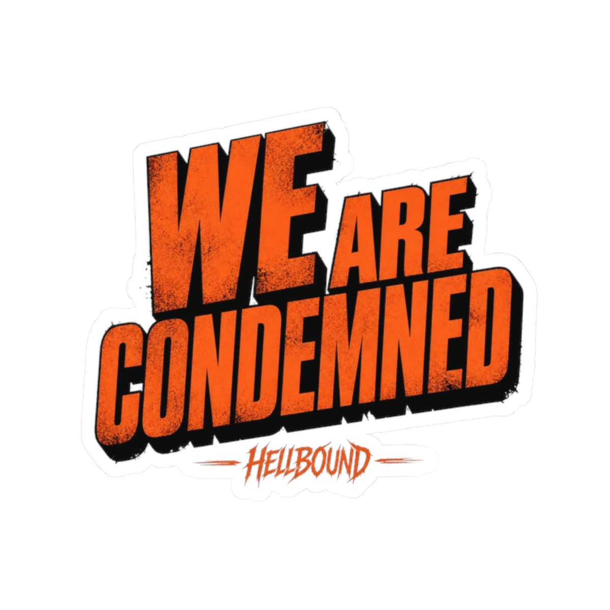 Hellbound "We Are Condemned" Sticker - Official stickers merchandise